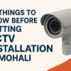 Getting CCTV Installation in Mohali