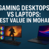 Gaming Desktops vs Laptops: Best Value in Mohali